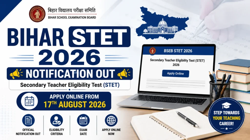 Bihar STET 2026 Notification Out for Secondary Teacher Eligibility Test, Apply Online from 17th August