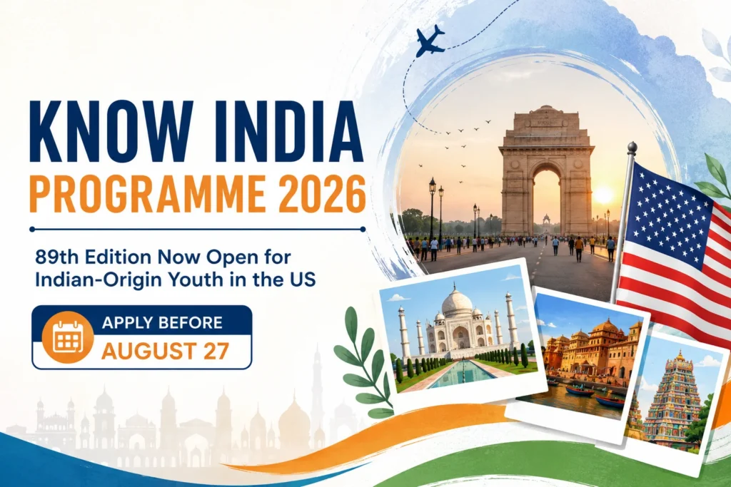 Know India Programme 2026 89th Edition Now Open for Indian-Origin Youth in the US — Apply Before August 27