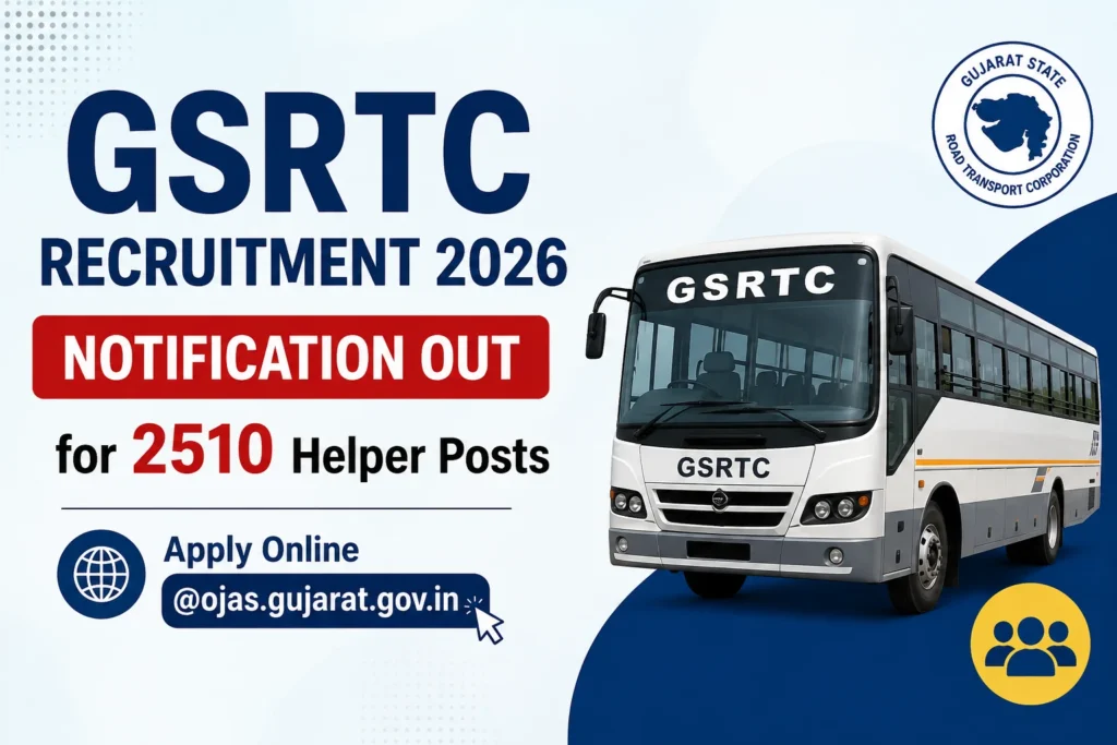 GSRTC Recruitment 2026 Notification Out for 2510 Helper Posts - Apply Online @ojas.gujarat.gov.in
