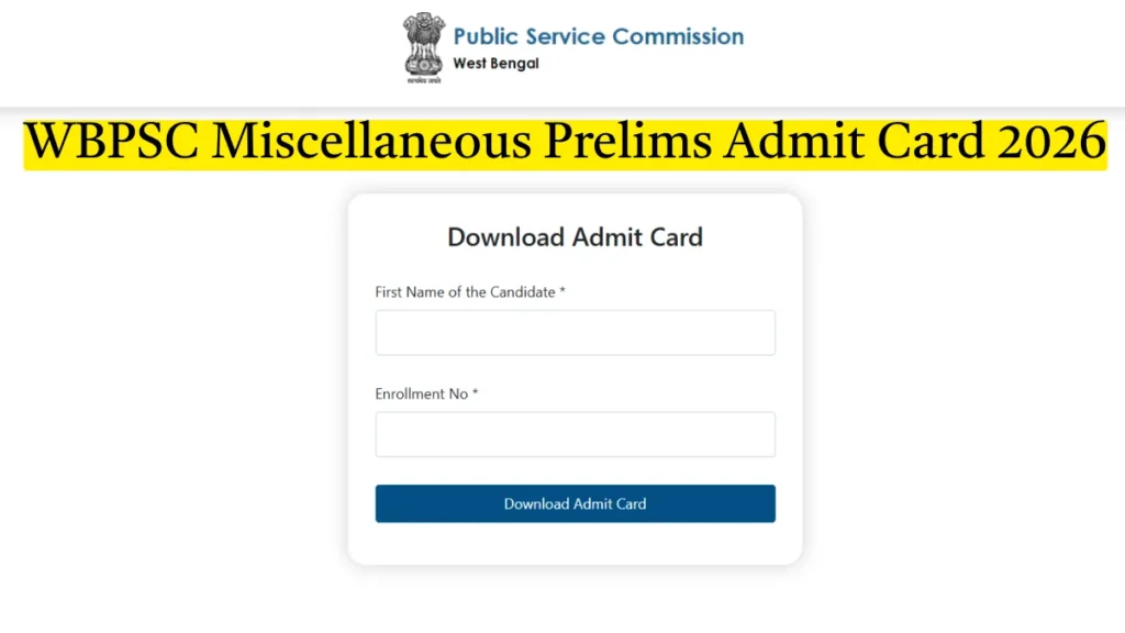 WBPSC Miscellaneous Prelims Admit Card 2026 Out Download Hall Ticket at psc.wb.gov.in